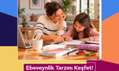 Ebeveynlik Tarzınızı Keşfedin!